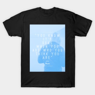 Who You Are (blue) T-Shirt